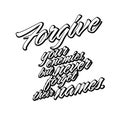 Forgive Your Enemies, But Never Forget Their Names.. Black White Lettering
