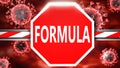 Formula and Covid-19, symbolized by a stop sign with word Formula and viruses to picture that Formula is related to the future of