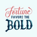 Fortune favors the bold illustration