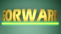FORWARD yellow write on green background, with yellow lighted underlying bar - 3D rendering illustration