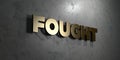 Fought - Gold sign mounted on glossy marble wall - 3D rendered royalty free stock illustration