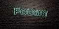 FOUGHT -Realistic Neon Sign on Brick Wall background - 3D rendered royalty free stock image