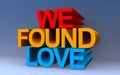 we found love on blue Royalty Free Stock Photo