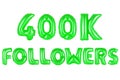 Four hundred thousand followers, green color