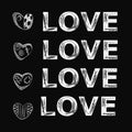 Four white contour hearts doodle and carelessly crossed inscriptions love white on a black background vector drawing.