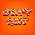 Do it slogan Don`t quit illustration