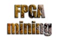 FPGA mining. The inscription has a texture of the photography, which depicts several bitcoins