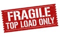 Fragile top load only grunge rubber stamp Royalty Free Stock Photo