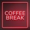 Frame with coffee break neon red typography text Royalty Free Stock Photo