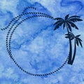 Frame with rope and palms on blue watercolor background. Hand dr