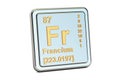 Francium Fr, chemical element sign. 3D rendering Royalty Free Stock Photo