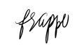 Frappe lettering. Vector illustration of handwritten lettering. Vector elements for coffee shop, market, cafe design, restaurant m Royalty Free Stock Photo