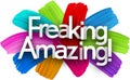 Freaking amazing paper word sign with colorful spectrum paint brush strokes over white