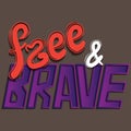 free and brave quote Royalty Free Stock Photo