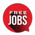 Free Jobs sign speech bubble annoucement