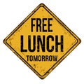 Free lunch tomorrow vintage rusty metal sign