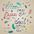 Free my gypsy soul.