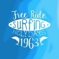 Free Ride, Surfing Holidays Vintage Template, Design Element Can Be Used for Banner, Label, Badge, Poster, T-shirt Print