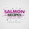 Free salmon recipes with a quick easy dinner technique