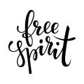 Free spirit brush lettering, inspirational quote about freedom. Hand drawn creative calligraphy vector typography card with phrase