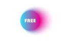 Free tag. Special offer sign. Color neon gradient circle banner. Vector