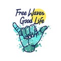 Free waves good life. Vector illustration of a sign with the popular for surfing, splashing water and sun.