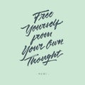 Free yourself from your own thought vintage roughen hand written brush lettering calligraphy typography quote poster Royalty Free Stock Photo