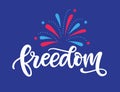 Freedom Happy Fourth of July hand written ink lettering