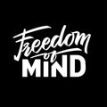 Freedom of mind t-shirt slogan