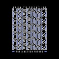 Freedom Slogan design typography, vector design text illustration, sign, t shirt graphics, print