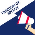 FREEDOM OF SPEECH Announcement. Hand Holding Megaphone With Speech Bubble