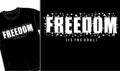 Freedom typography motivational quotes t shirt design graphic vector