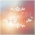 Freedom in your heart lettering