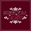 Freedom in your heart lettering