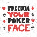 Freedom your poker face. Sticker for social media content. Vector hand drawn illustration design.