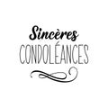Sincere condolences - in French language. Lettering. Ink illustration. Modern brush calligraphy