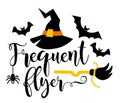 Frequent flyer slogan inscription. Vector quotes. Illustration for Halloween