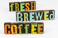 Fresh brewed coffee break good morning cafe brew sign