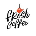 Fresh coffee. Hand lettering poster.