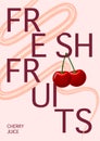 Fresh fruit. Cherry juice.Poster, label, sticker, leaflet .