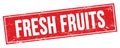 FRESH FRUITS text on red grungy rectangle stamp