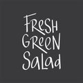 Fresh green salad lettering quotes for vegetarian and organic food packaging, print industry, window sticker. Hand