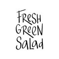 Fresh green salad lettering quotes for vegetarian and organic food packaging, print industry, window sticker. Hand