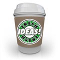 Fresh Ideas Coffee Cup Caffeine Fuels Creativity Imagination New