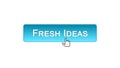 Fresh ideas web interface button clicked with mouse cursor, blue color, design