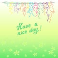 Fresh illustration of ribbons and balls for children`s holiday, background with colorful garland and a glade of flowers to