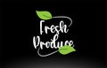 Fresh Produce word text with green leaf logo icon design Royalty Free Stock Photo