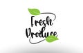 Fresh Produce word text with green leaf logo icon design Royalty Free Stock Photo