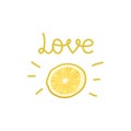 Fresh slice of lemon with text on white background. Hand drawn vector picture for print on t-shirt. Cute cartoon food illustration Royalty Free Stock Photo