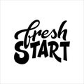 Fresh start quote poster. Hand drawn letering on white background. Typographic vector illustration Royalty Free Stock Photo